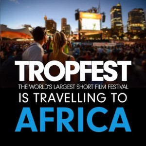 Tropfest Africa